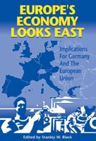 Europe's Economy Looks East: Implications for Germany and the European Union