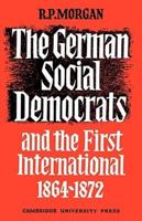 The German Social Democrats and the First International, 1864-1872