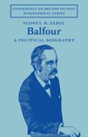 Balfour: A Political Biography