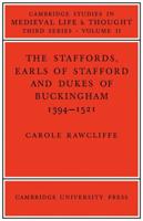 The Staffords, Earls of Stafford and Dukes of Buckingham: 1394 1521