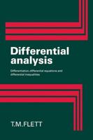 Differential Analysis: Differentiation, Differential Equations and Differential Inequalities