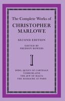 The Complete Works of Christopher Marlowe: Volume 1, Dido, Queen of Carthage, Tamburlaine, the Jew of Malta, the Massacre at Paris