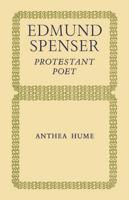 Edmund Spenser: Protestant Poet