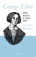 George Eliot: Her Mind and Her Art