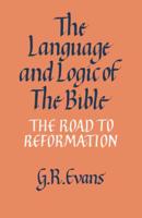 The Language and Logic of the Bible: The Road to Reformation