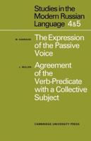 Studies in the Modern Russian Language: 4. the Expression of the Passive Voice, and 5. Agreement of the Verb-Predicate with a Collective Subject