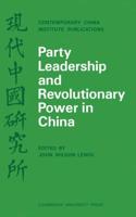 Party Leadership and Revolutionary Power in China