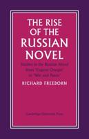 The Rise of the Russian Novel: Studies in the Russian Novel from Eugene Onegin to War and Peace