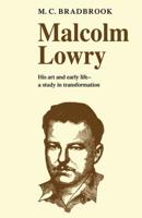 Malcolm Lowry: His Art and Early Life