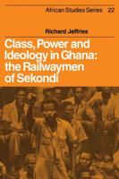 Class, Power, and Ideology in Ghana