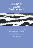 Ecology of Arctic Environments: 13th Special Symposium of the British Ecological Society