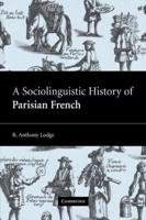 A Sociolinguistic History of Parisian French