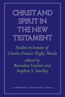 Christ and Spirit in the New Testament: Studies in Honour of Charles Francis Digby Moule