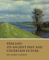 Fenland: Its Ancient Past and Uncertain Future