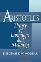 Aristotle's Theory of Language and Meaning