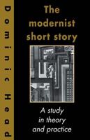 The Modernist Short Story: A Study in Theory and Practice