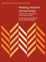 Ranking, Resource and Exchange: Aspect of the Archaeology of Early European Society