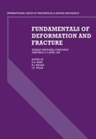 Fundamentals of Deformation and Fracture: Eshelby Memorial Symposium Sheffield 2 5 April 1984