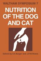Nutrition of the Dog and Cat: Waltham Symposium Number 7