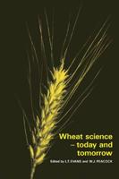 Wheat Science, Today and Tomorrow