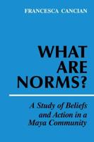 What Are Norms?: A Study of Beliefs and Action in a Maya Community