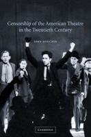 Censoring the Theatre in Twentieth-Century America