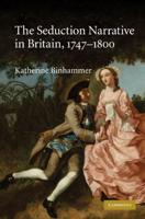 The Seduction Narrative in Britain, 1747 - 1800