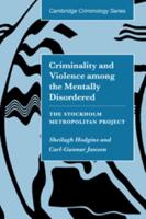 Criminality and Violence Among the Mentally Disordered: The Stockholm Metropolitan Project
