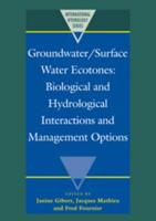 Groundwater/Surface Water Ecotones: Biological and Hydrological Interactions and Management Options