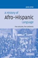 A History of Afro-Hispanic Language: Five Centuries, Five Continents