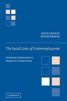 The Social Costs of Underemployment: Inadequate Employment as Disguised Unemployment