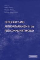 Democracy and Authoritarianism in the Post-Communist World