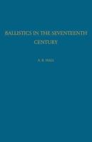 Ballistics in the Seventeenth Century: A Study in the Relations of Science and War with Reference Principally to England
