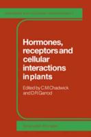 Hormones, Receptors, and Cellular Interactions in Plants