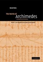 The Works of Archimedes Volume 1 The Two Books On the Sphere and the Cylinder