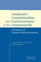 Comparative Constitutionalism and Good Governance in the Commonwealth: An Eastern and Southern African Perspective
