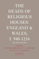 The Heads of Religious Houses, England and Wales. 1 940-1216