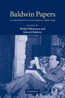 Baldwin Papers: A Conservative Statesman, 1908 1947
