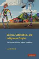 Science, Colonialism, and Indigenous Peoples: The Cultural Politics of Law and Knowledge