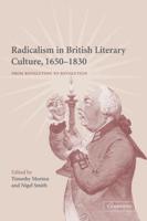 Radicalism in British Literary Culture, 1650 1830: From Revolution to Revolution