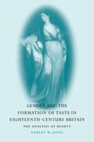 Gender and the Formation of Taste in Eighteenth-Century Britain