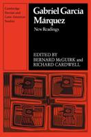 Gabriel Garc A M Rquez: New Readings