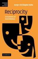 Reciprocity: An Economics of Social Relations