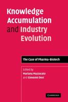 Knowledge Accumulation and Industry Evolution: The Case of Pharma-Biotech