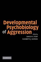 Developmental Psychobiology of Aggression