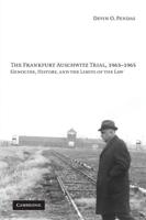 The Frankfurt Auschwitz Trial, 1963-65