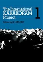 The International Karakoram Project. Volume 1