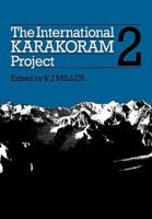The International Karakoram Project. Volume 2