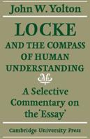 Locke and the Compass of Human Understanding: A Selective Commentary on the 'Essay'