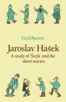 Jaroslav Ha Ek: A Study of Vejk and the Short Stories